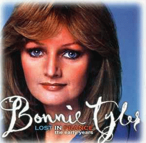 Bonnie Tyler : Lost In France (The Early Years)